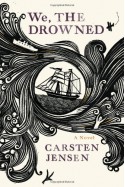 We, the Drowned - Emma Ryder, Liz Jensen, Charlotte Barslund, Carsten Jensen