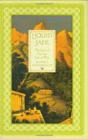 Liquid Jade: The Story of Tea from East to West - Beatrice Hohenegger