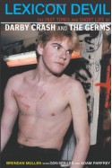 Lexicon Devil: The Fast Times and Short Life of Darby Crash and The Germs - Brendan Mullen, Don Bolles, Adam Parfrey