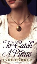 To Catch a Pirate - Jade Parker