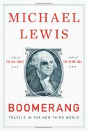 Boomerang: Travels in the New Third World - Michael Lewis