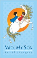 Mio, My Son - Astrid Lindgren, Ilon Wikland, Jill M. Morgan