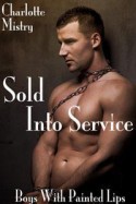 Sold Into Service: Boys With Painted Lips - Charlotte Mistry