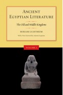 Ancient Egyptian Literature: Volume I: The Old and Middle Kingdoms - Miriam Lichtheim, Antonio Loprieno