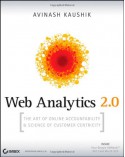 Web Analytics 2.0: The Art of Online Accountability & Science of Customer Centricity [With CDROM] - Avinash Kaushik