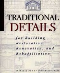 Traditional Details for Building Restoration, Renovation and Rehabilitation from the 1932-51 Editions of "Architectural Graphic Standards" - Harold Reeve Sleeper