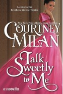 Talk Sweetly to Me (The Brothers Sinister) (Volume 5) - Courtney Milan