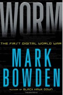 Worm: The First Digital World War - Mark Bowden