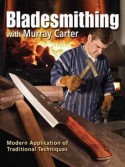 Bladesmithing with Murray Carter: Modern Application of Traditional Techniques - Murray Carter