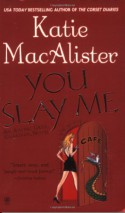 You Slay Me - Katie MacAlister