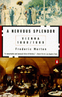 A Nervous Splendor: Vienna 1888-1889 - Frederic Morton