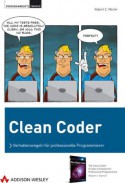 Clean Coder: Verhaltensregeln für professionelle Programmierer (Programmer's Choice) (German Edition) - Robert C. Martin