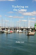 Yachting on the Cheap - Andy Lear