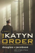 The Katyn Order: A Novel - Douglas W. Jacobson