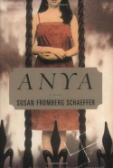 Anya - Susan Fromberg Schaeffer