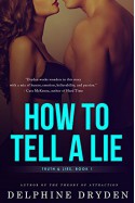 How to Tell a Lie (Truth & Lies Book 1) - Delphine Dryden