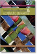 Interdisciplinarity and Academic Libraries: ACRL Publications in Librarianship No. 66 - Daniel C. Mack and Craig Gibson