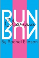 Run, Clarissa, Run - Rachel Eliason