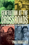 Generation at the Crossroads: Apathy and Action on the American Campus - Paul Rogat Loeb