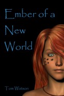 Ember of a New World - Tom Watson