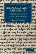 Anglo-Saxon Chronicle: According to the Several Original Authorities - Benjamin Thorpe