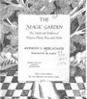 The Magic Garden: The Myth And Folklore Of Flowers, Plants, Trees, And Herbs - Anthony S. Mercatante