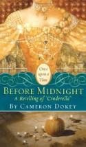 Before Midnight: A Retelling of "Cinderella" - Cameron Dokey