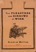 The Pleasures and Sorrows of Work - Alain de Botton