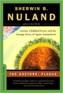 The Doctors' Plague: Germs, Childbed Fever, and the Strange Story of Ignac Semmelweis (Great Discoveries) - Sherwin B. Nuland