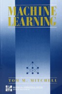 Machine Learning (McGraw-Hill International Editions Computer Science Series) - Tom M. Mitchell