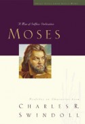 Great Lives: Moses: A Man of Selfless Dedication (Great Lives Series) - Charles R. Swindoll