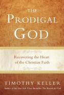 The Prodigal God: Recovering the Heart of the Christian Faith - Timothy Keller