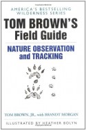 Tom Brown's Field Guide to Nature Observation and Tracking - Tom Brown Jr., Heather Bolyn, Brandt Morgan