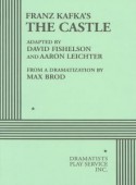 Franz Kafka's The Castle (Dramatization) - David Fishelson, Aaron Leichter, Max Brod, Franz Kafka