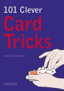 101 Clever Card Tricks - Cara Frost-Sharratt