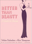 Better than Beauty: A Guide to Charm - Helen Valentine, Alice Thompson, Emery I. Gondor