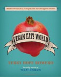 Vegan Eats World: 300 International Recipes for Savoring the Planet - Terry Hope Romero