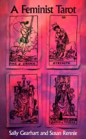 A Feminist Tarot - Sally Miller Gearhart, Susan Rennie