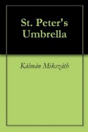 St. Peter's Umbrella - Kálmán Mikszáth