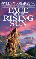 Face of the Rising Sun - William Sarabande