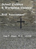 School Violence & Workplace Violence: Risk Assessment - Jane F. Gilgun