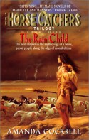 The Rain Child: The Horse Catcher's Trilogy, Book Three - Amanda Cockrell