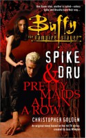 Spike and Dru: Pretty Maids All in a Row - Christopher Golden