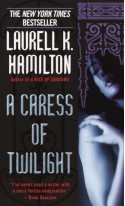 A Caress of Twilight - Laurell K. Hamilton