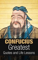 Confucius: Confucius: Greatest Quotes and Life Lessons (Wisdom In Your Pocket Book 2) - Richard Galloway