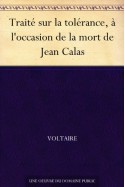 Traité sur la tolérance, à l'occasion de la mort de Jean Calas (French Edition) - Voltaire