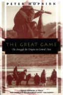 The Great Game: The Struggle for Empire in Central Asia (Kodansha Globe) - Peter Hopkirk