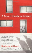 A Small Death in Lisbon - Robert Wilson