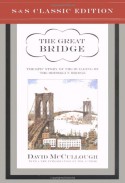 The Great Bridge: The Epic Story of the Building of the Brooklyn Bridge - David McCullough