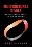 The Multicultural Riddle: Rethinking National, Ethnic and Religious Identities (Zones of Religion) - Gerd Baumann